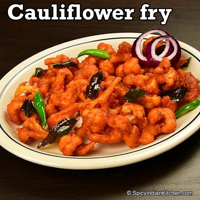 Cauliflower Fry Gobi Fry Cauliflower Recipe How To Make Gobi Fry Spicy Indian Kitchen