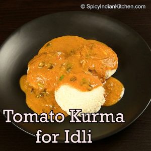 Read more about the article Tomato Kurma Recipe | Tomato gravy for Idli | Thakkali Kurma for Idli 
