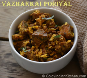 Read more about the article Vazhaikkai Poriyal | Plantain Curry | Raw Banana Curry | Vazhaikkai Curry