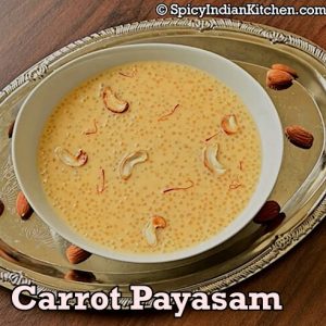 Read more about the article Carrot Kheer | Carrot Sabudana Kheer | Carrot Payasam Recipe | How to Make Carrot Payasam