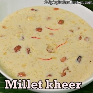 Read more about the article Foxtail Millet Payasam | Thinai Payasam | Millet kheer recipe | Sirudhanya payasam recipe